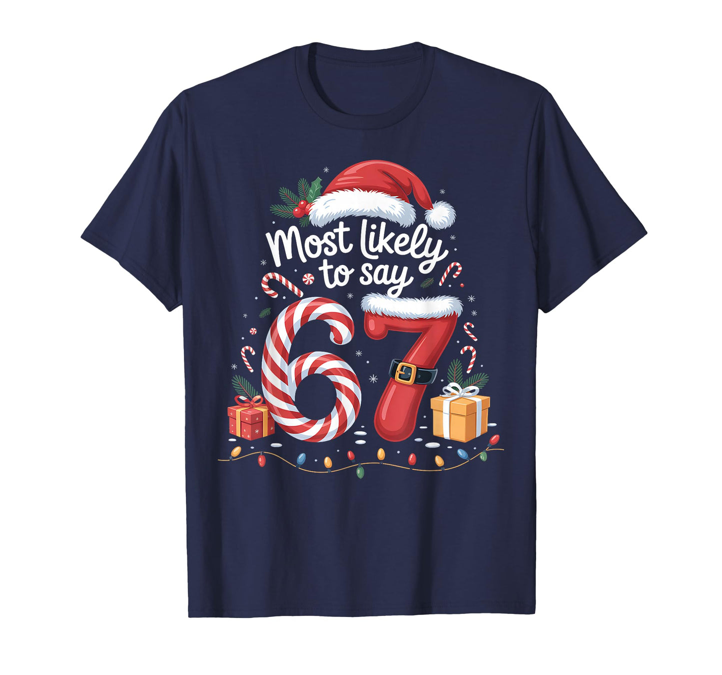 Most Likely to say 67 Meme Six Seven Santa Christmas Family T-Shirt