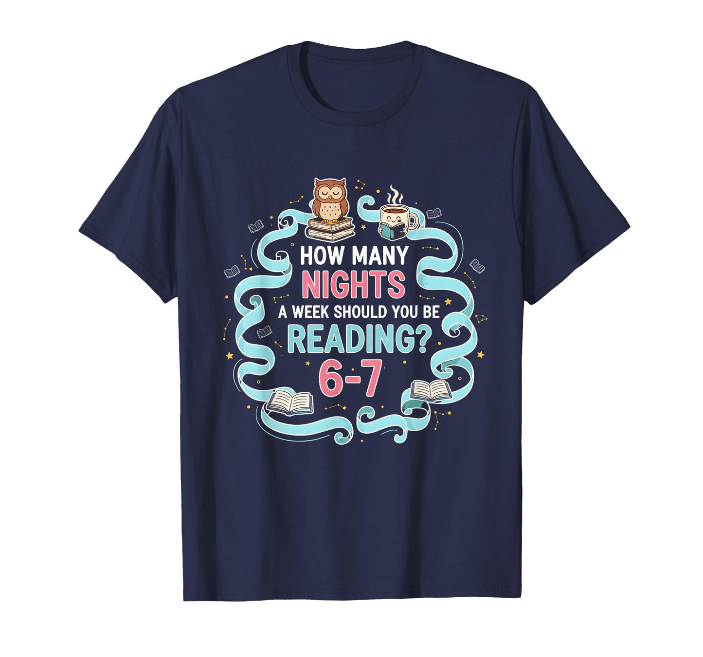 How Many Nights A Week Should You Be Reading 6 7 Meme T-Shirt