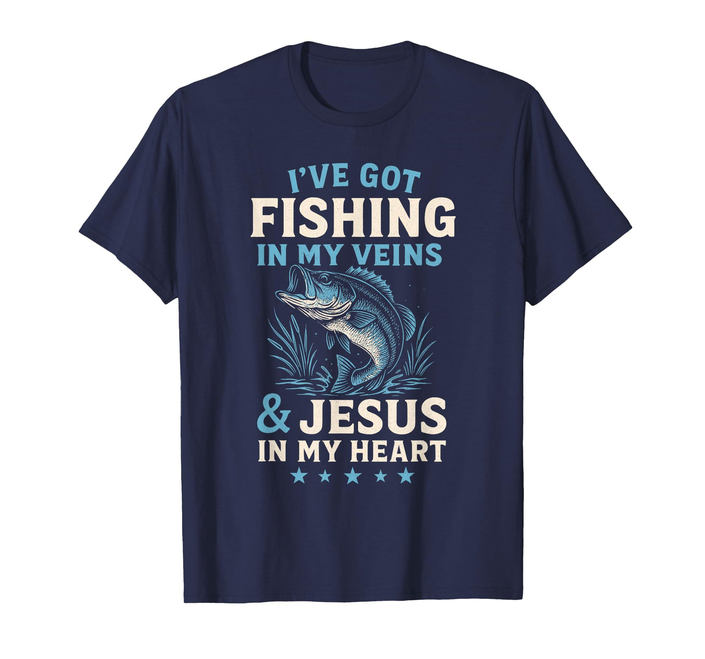 I've Got Fishing in My Veins & Jesus in My Heart T-Shirt