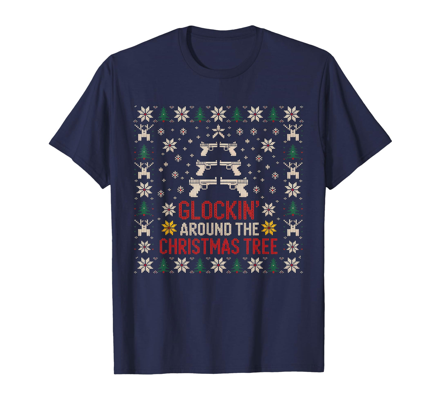 Glockin’ Around The Christmas Tree Gun Owner Ugly Xmas T-Shirt