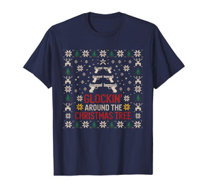 Glockin’ Around The Christmas Tree Gun Owner Ugly Xmas T-Shirt