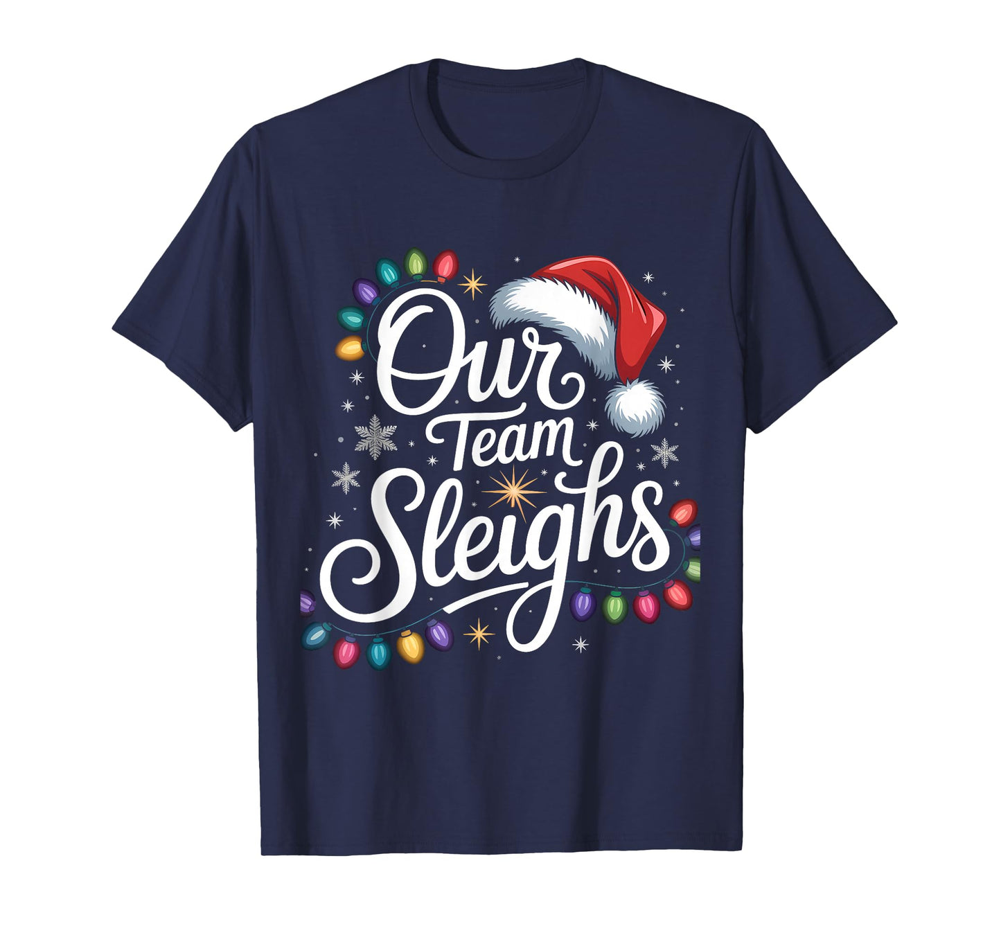 Our Team Sleighs Christmas Lights Red Santa Hat Xmas Family T-Shirt