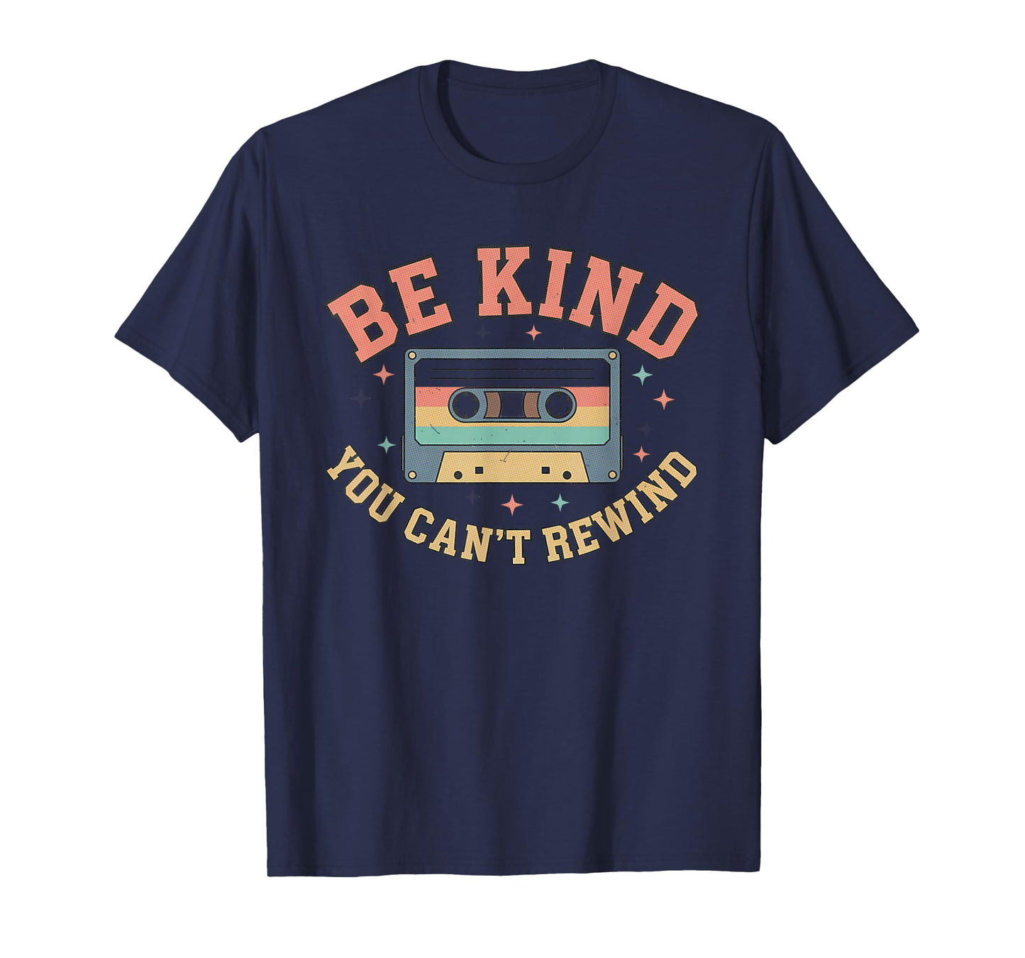 Be Kind You Can't Rewind Positive Kindness Retro Be Kind T-Shirt