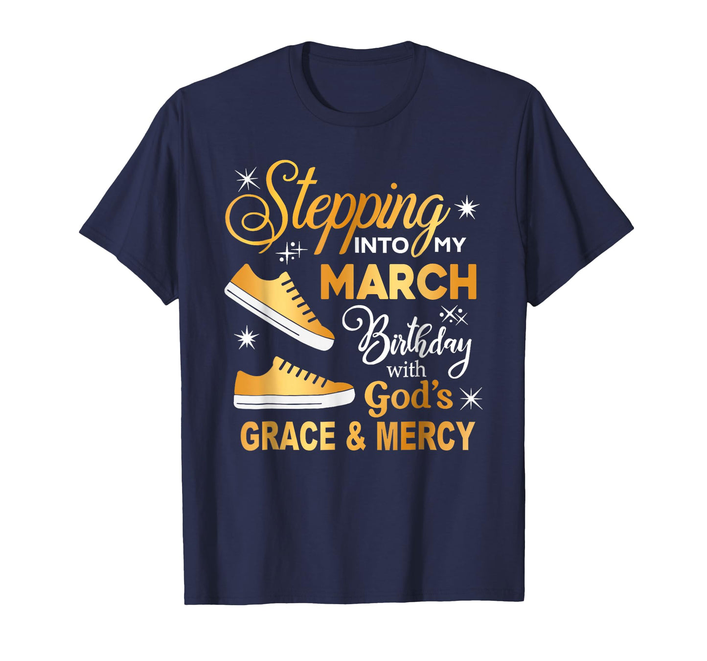 Stepping Into My March Birthday with God Grace Mercy Women T-Shirt