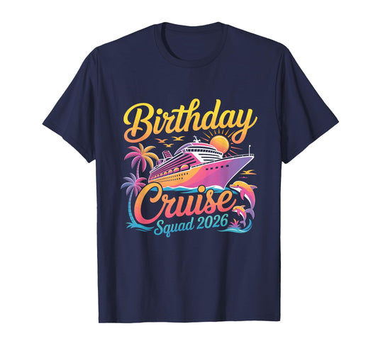 Birthday Cruise Squad 2026 Vacation Summer Trip Family T-Shirt