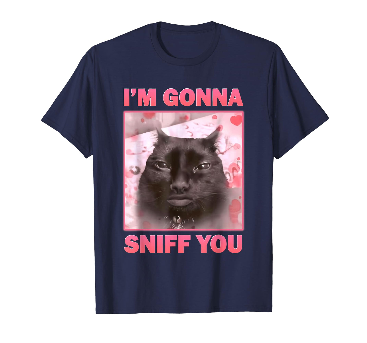 I'm Gonna Sniff You Funny Brainrot Cat Meme T-Shirt