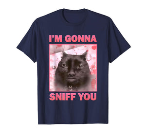 I'm Gonna Sniff You Funny Brainrot Cat Meme T-Shirt