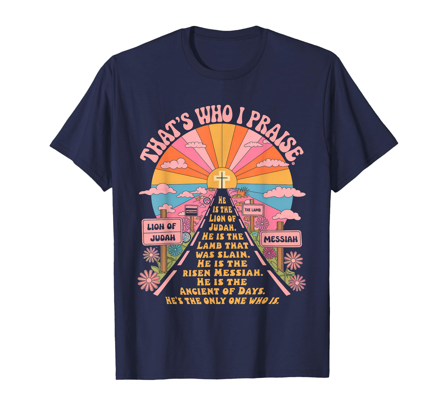 That's Who I Praise Tshirt Jesus Christian Lake God Church T-Shirt