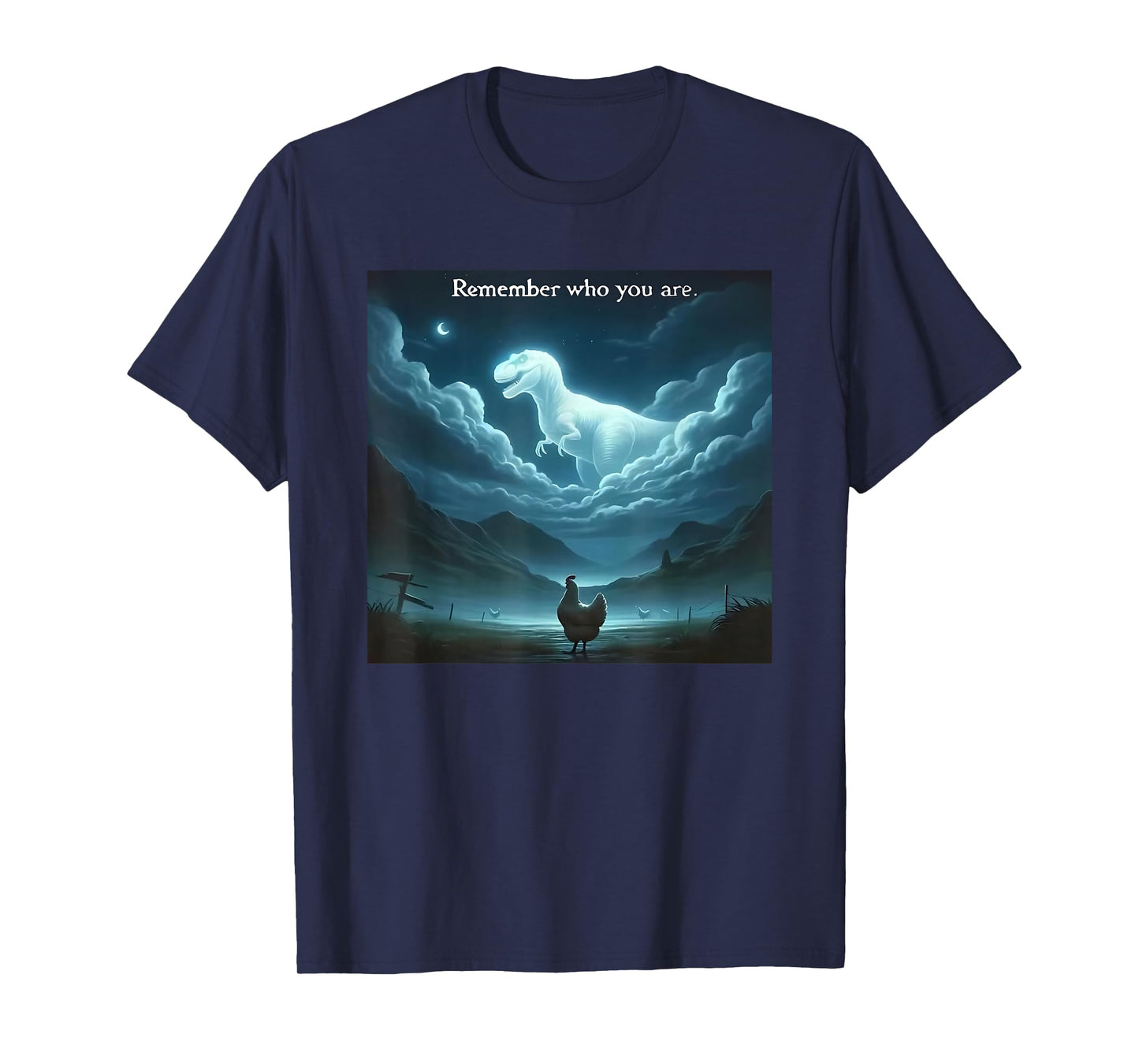 Remember who You are Chicken T-Shirt