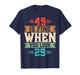 49 is Fine When You Look 29 - Retro 49th Birthday Party T-Shirt