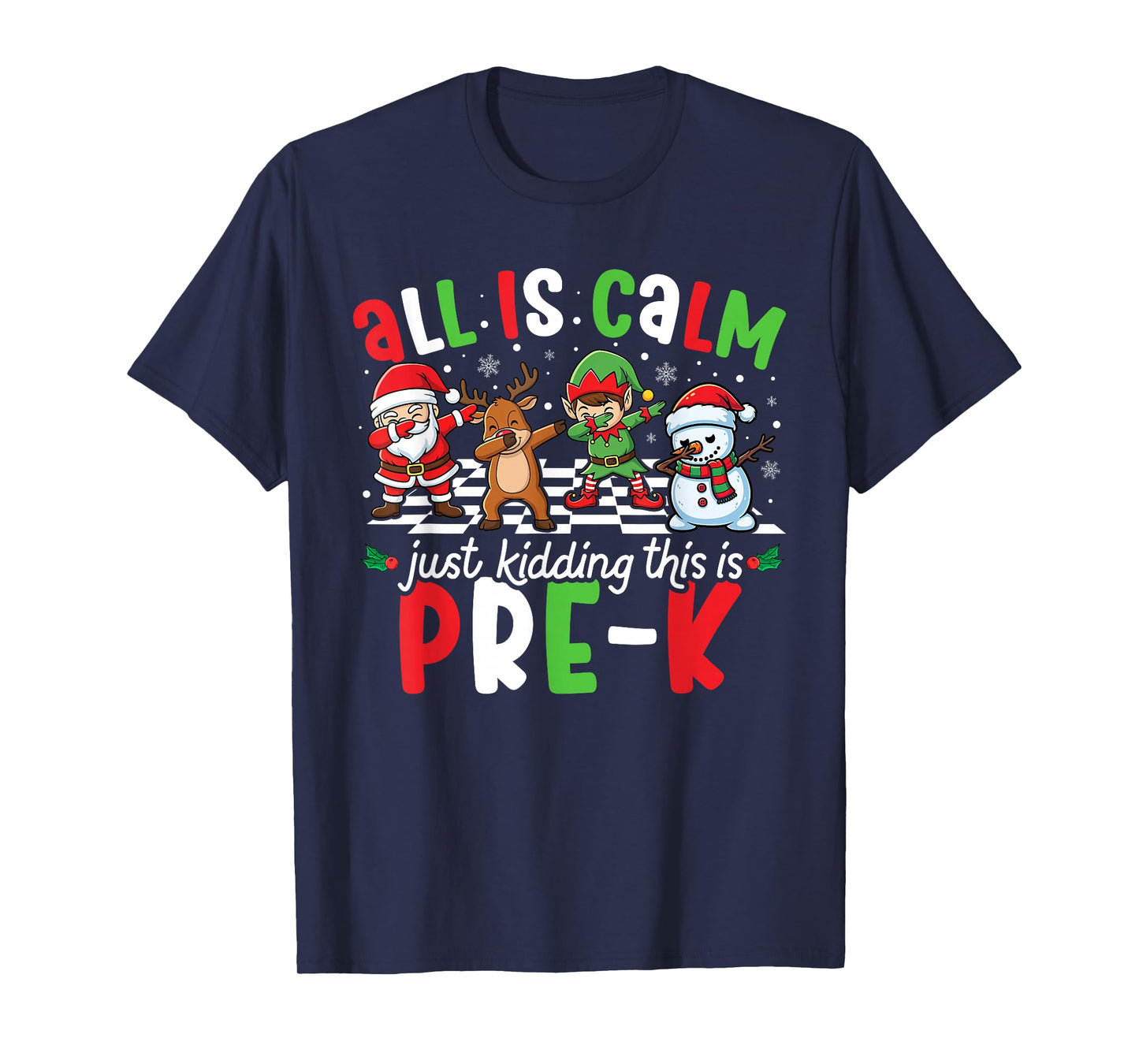 All is Calm Just Kidding This is Pre-K Christmas Teacher T-Shirt