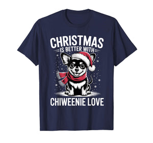 Cute Xmas Puppy Dog Christmas is Better with Chiweenie Love T-Shirt