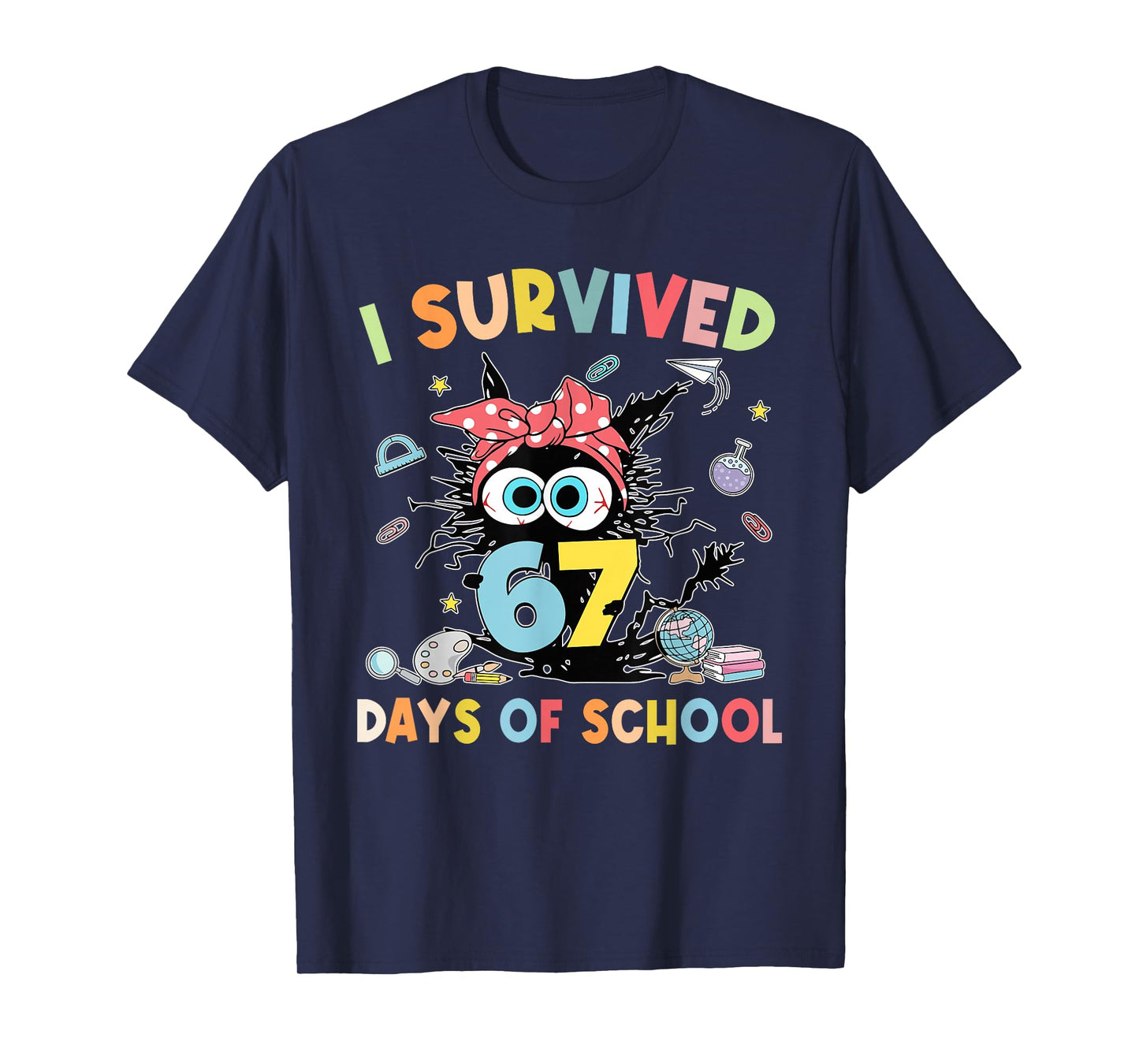 I Survived 67 Days of School Funny 67 Teachers Students Meme T-Shirt