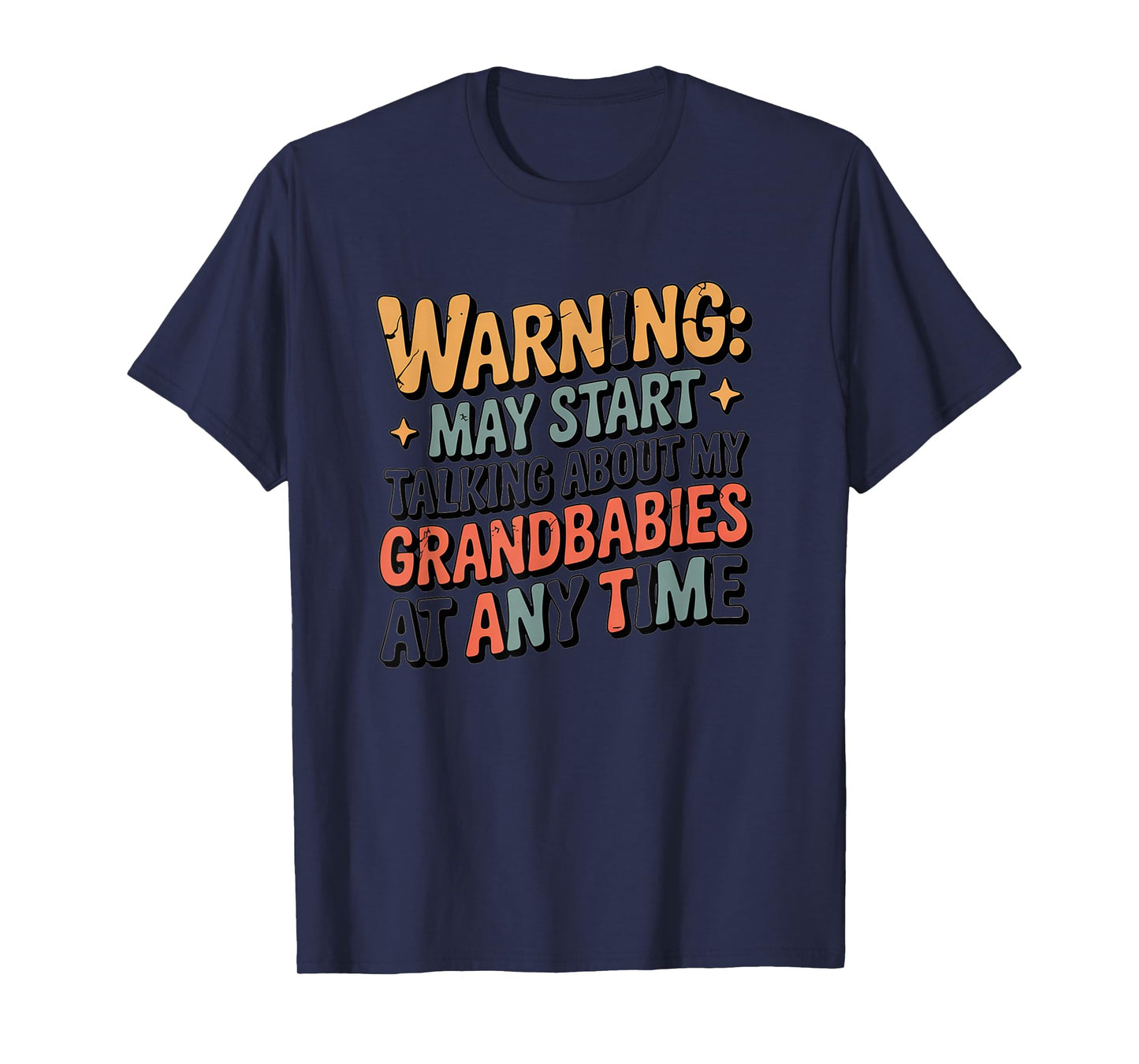 Grandma's Caution May Talk About Grandbabies Anytime T-Shirt