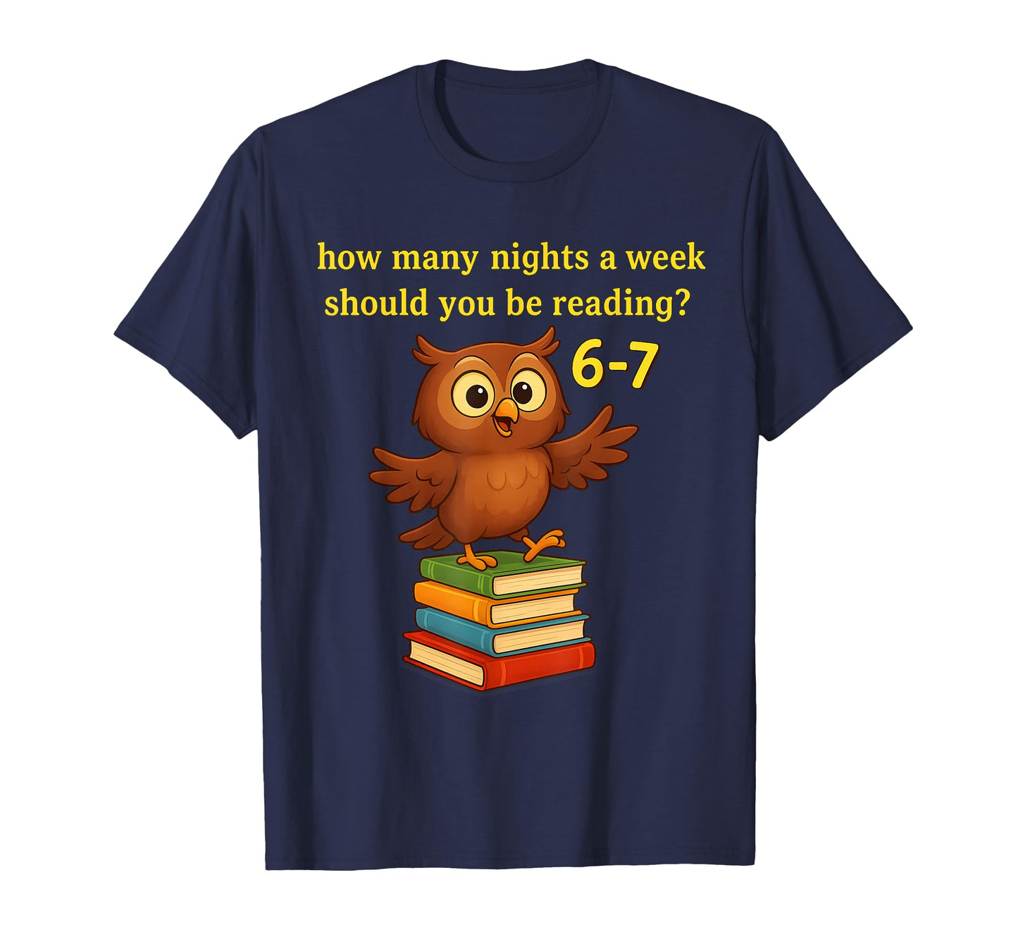 How Many Nights a Week Should You be Reading? Six Seven 6–7 T-Shirt