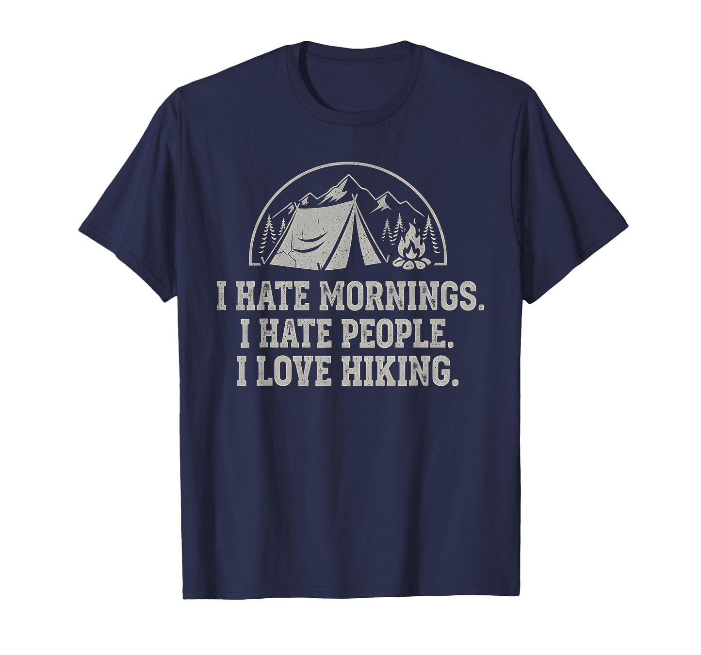 Hiking Trail Humor I Hate Mornings I Love Hiking Funny T-Shirt