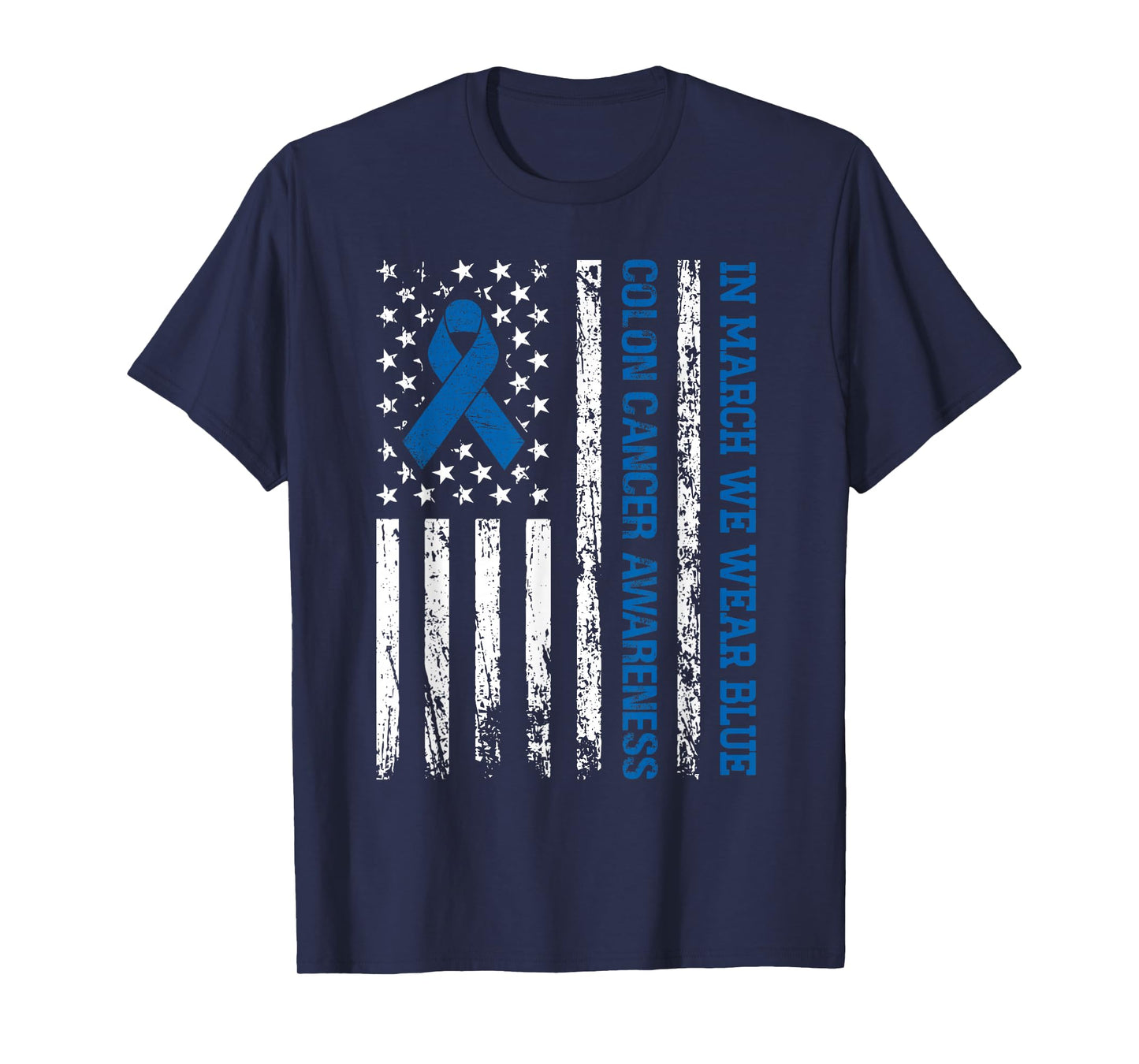 in March We Wear Blue Colon Cancer Awarness Month T-Shirt