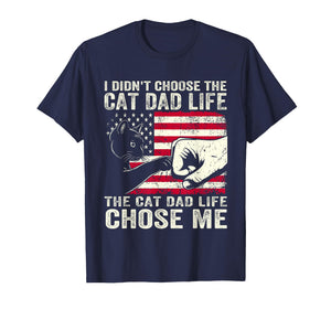 I Didn't Choose The Cat Dad Life for Men Father Father's Day T-Shirt