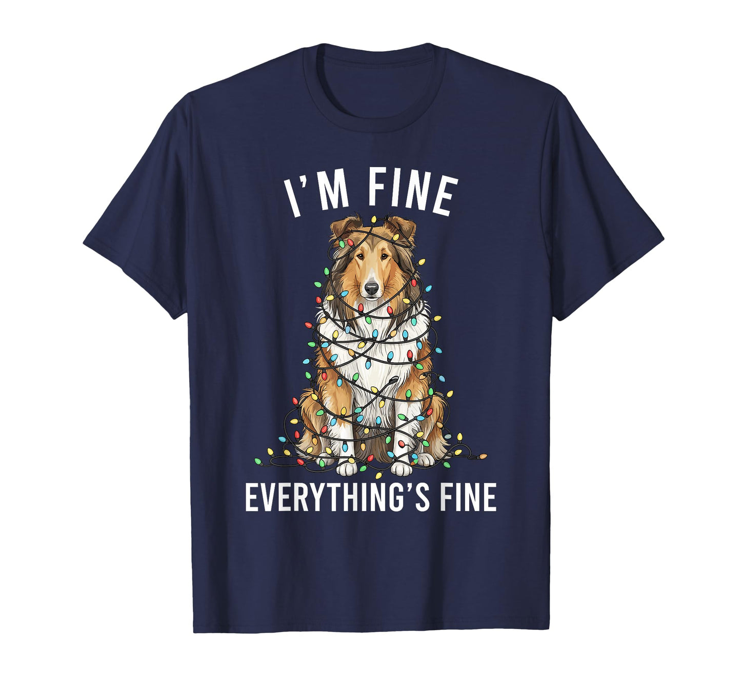 Rough Collie Christmas I'm Fine Everything is Fine T-Shirt