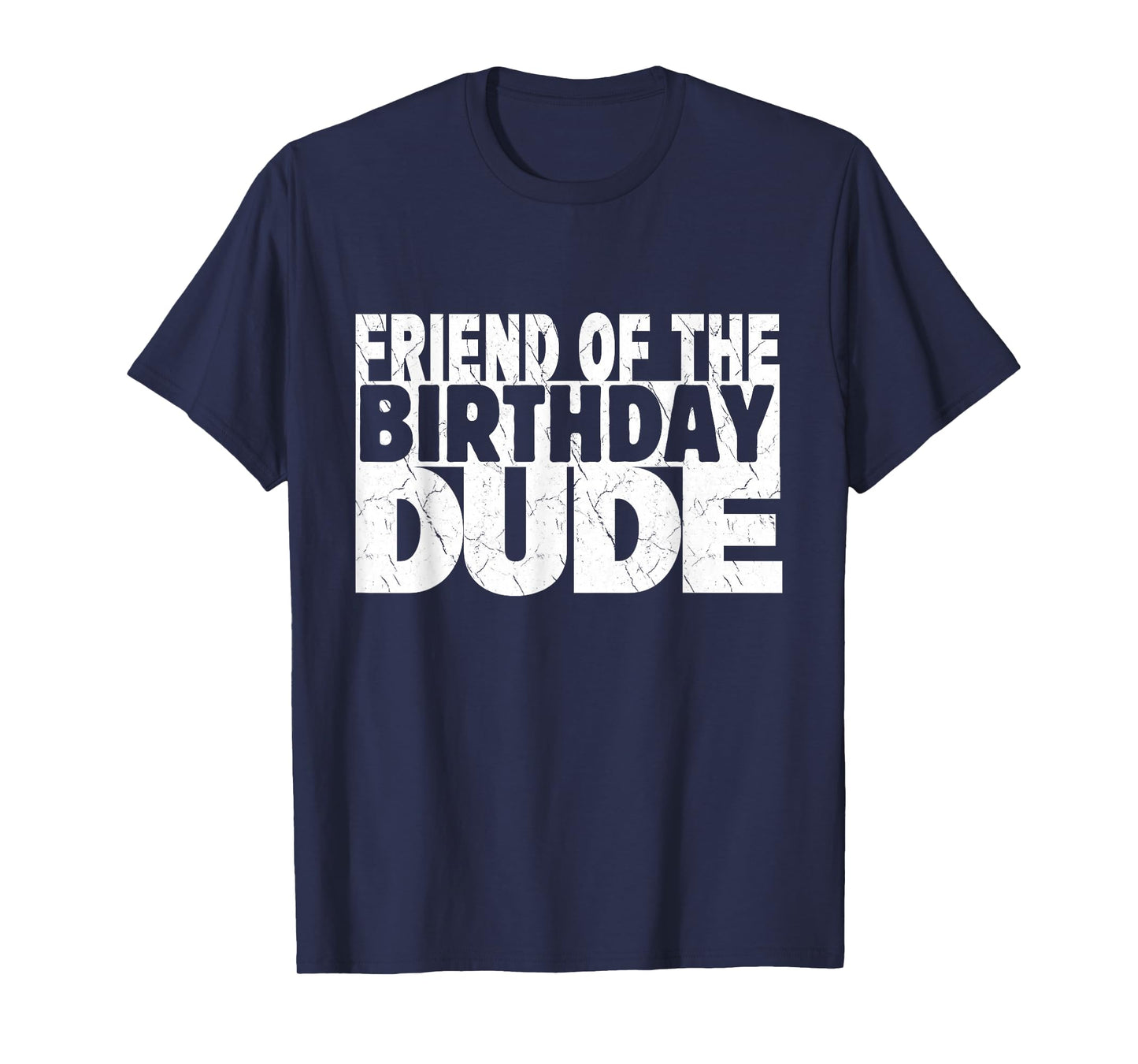 Friend of The Birthday Dude Friend of The Birthday Boy T-Shirt