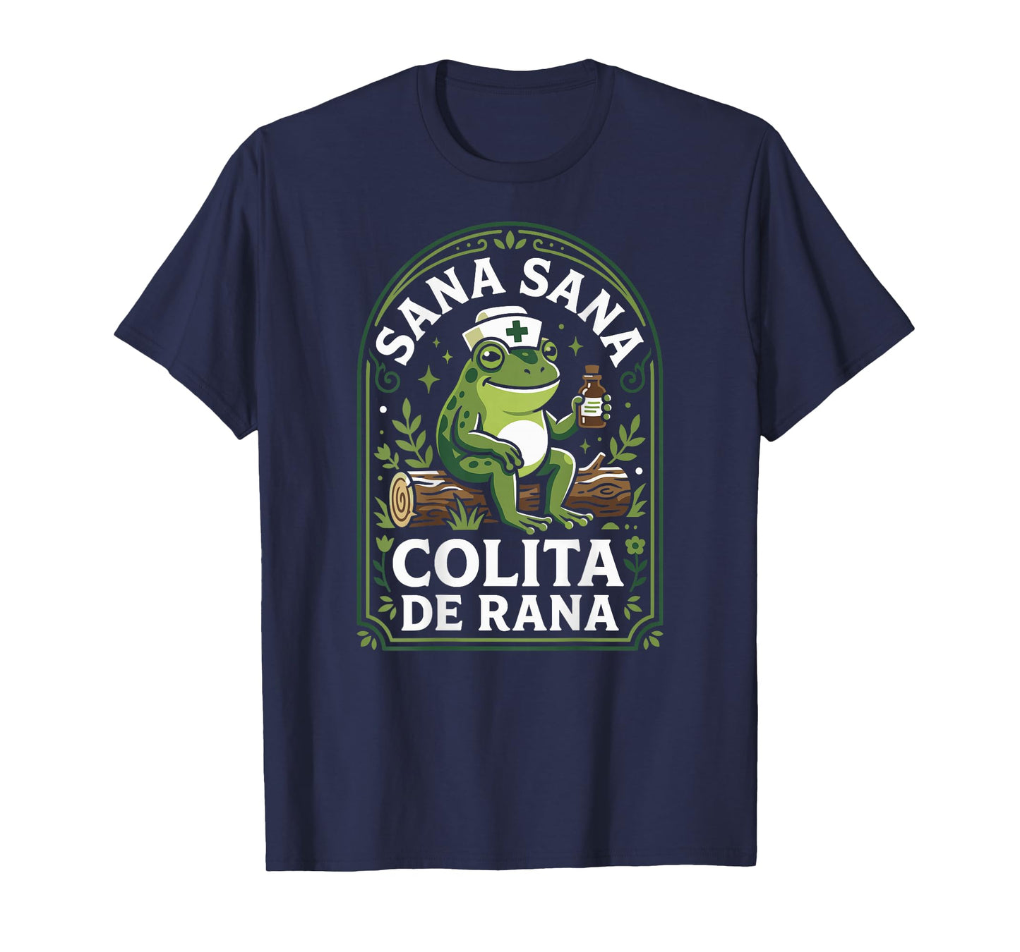 Sana Sana Colita De Rana Mexican Nurse Frog (on Back) T-Shirt