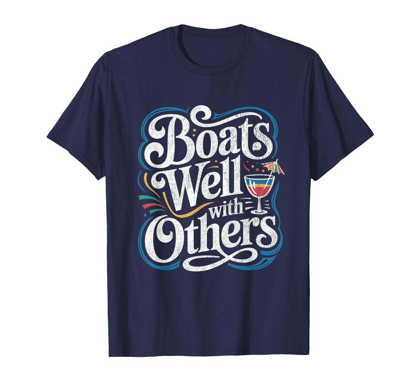 Boats Well with Others Funny Boating Captain Design T-Shirt