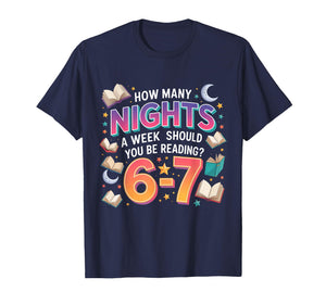 How Many Nights A Week Should You Be Reading 6–7 Meme T-Shirt