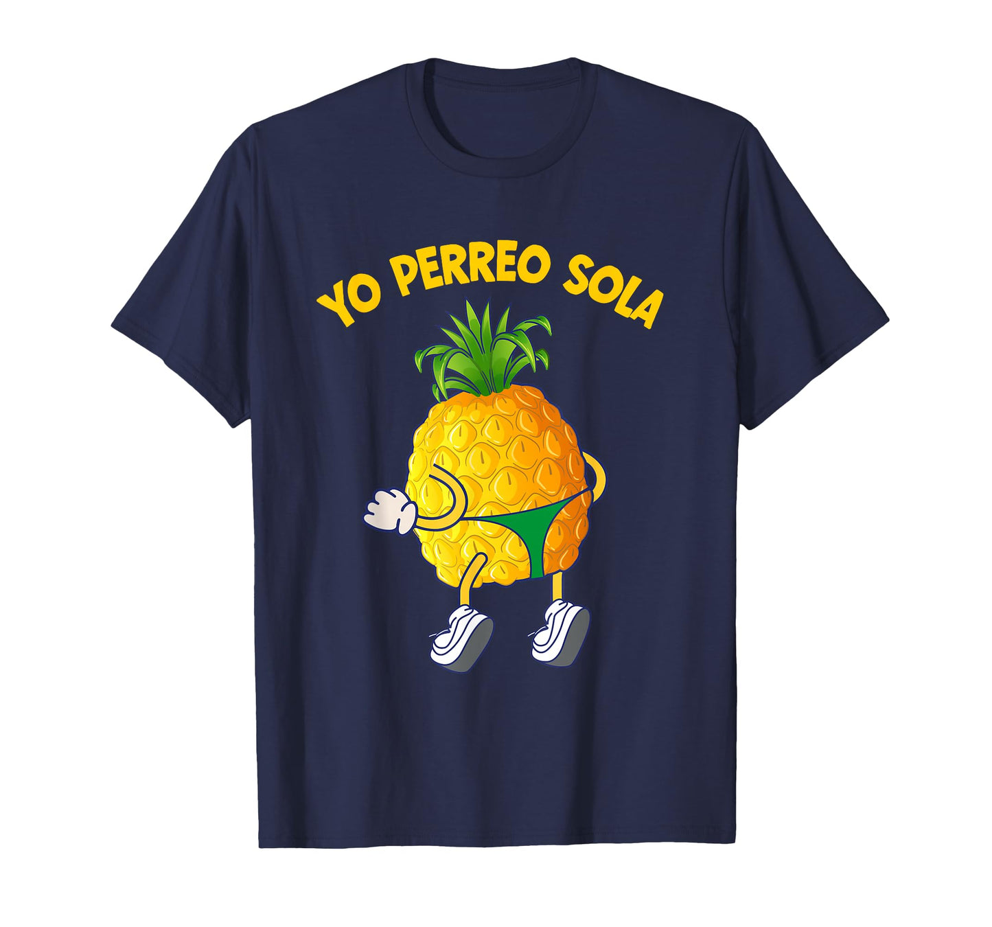 Yo Perreo Sola Twerk Reggaeton Pineapple T-Shirt