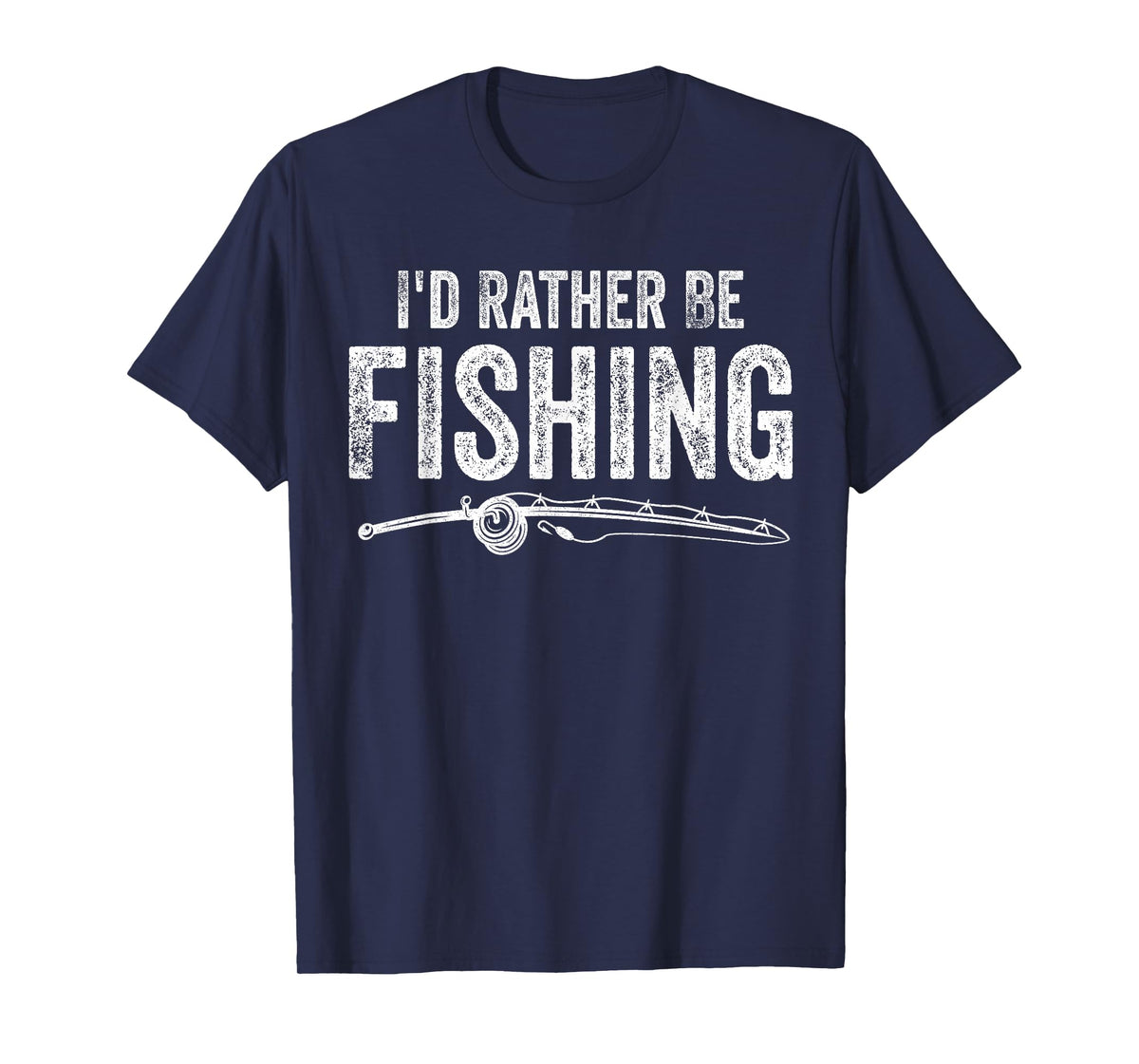 I’d Rather Be Fishing Funny Fisherman Quote T-Shirt
