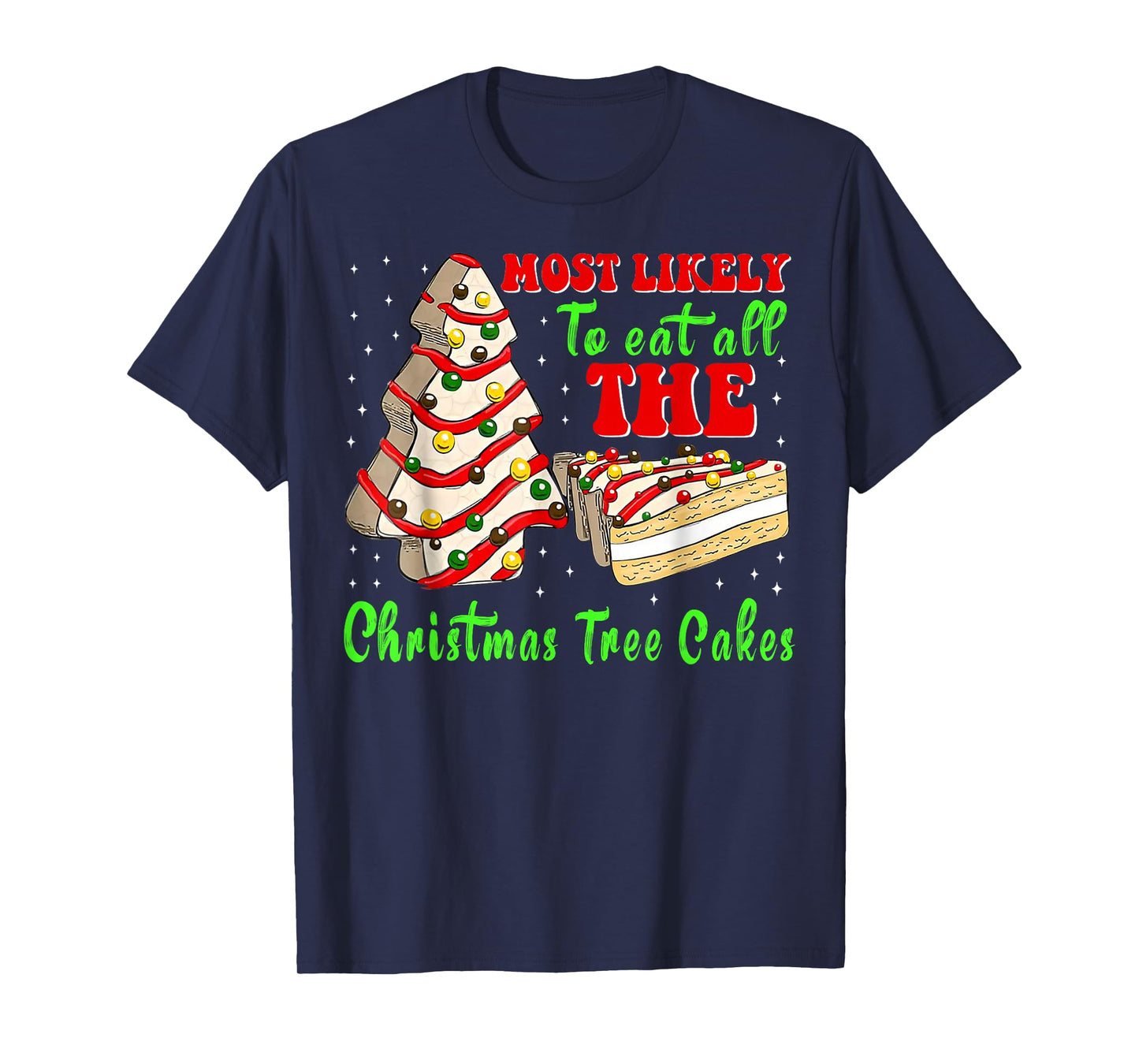 Retro Most Likely to Eat All The Christmas Tree Cakes Debbie T-Shirt