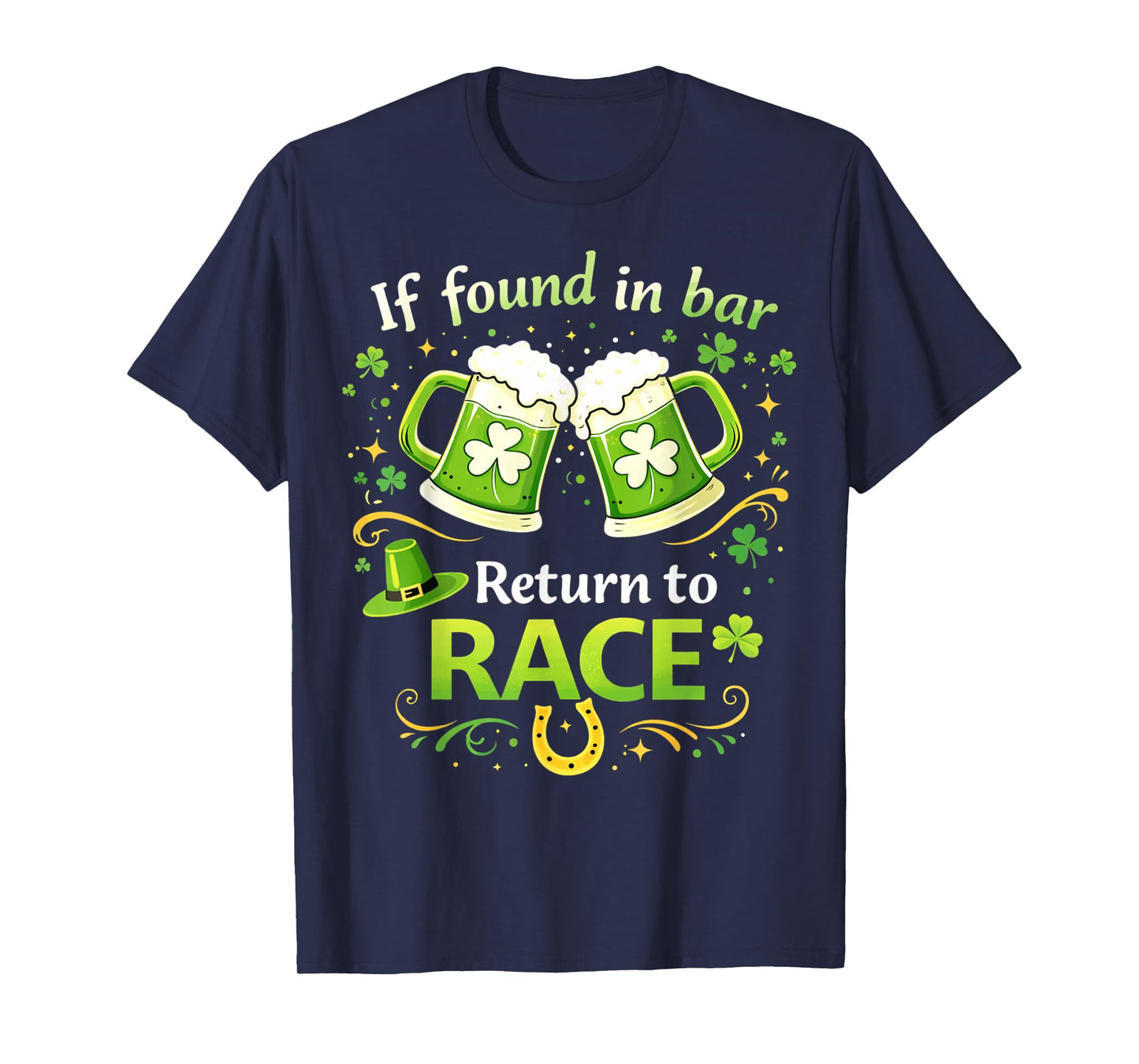 St Patrick's Day If Found in Bar Return to Race Funny Run T-Shirt