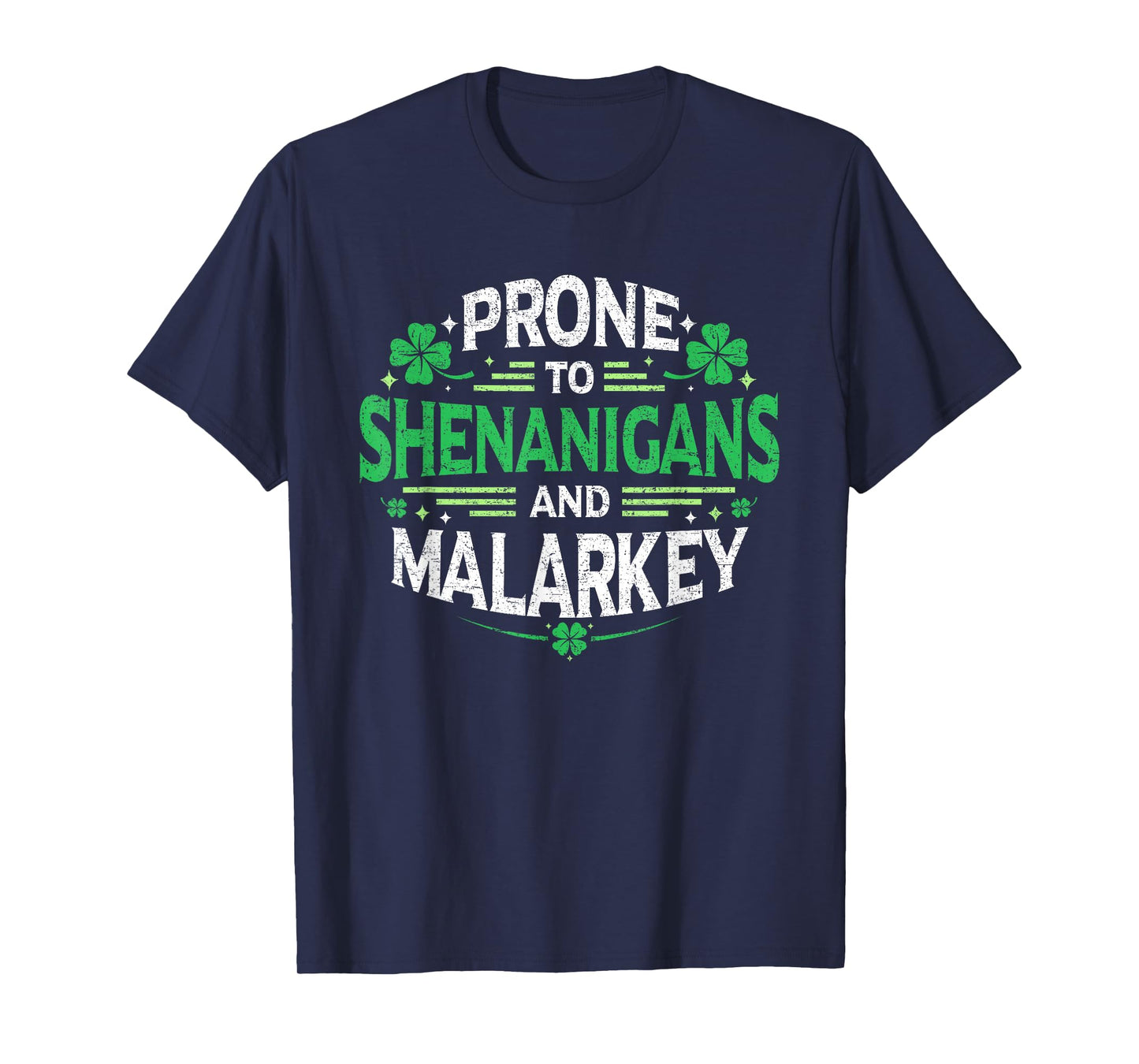 Prone to Shenanigans and Malarkey St Patricks Day Men Women T-Shirt
