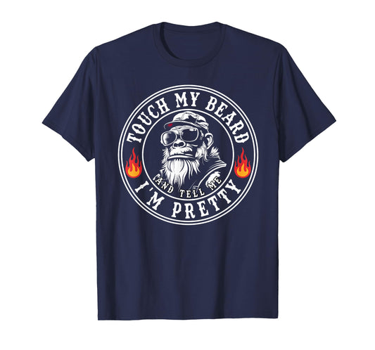Touch My Beard and Tell Me I'm Pretty Funny Monkey T-Shirt