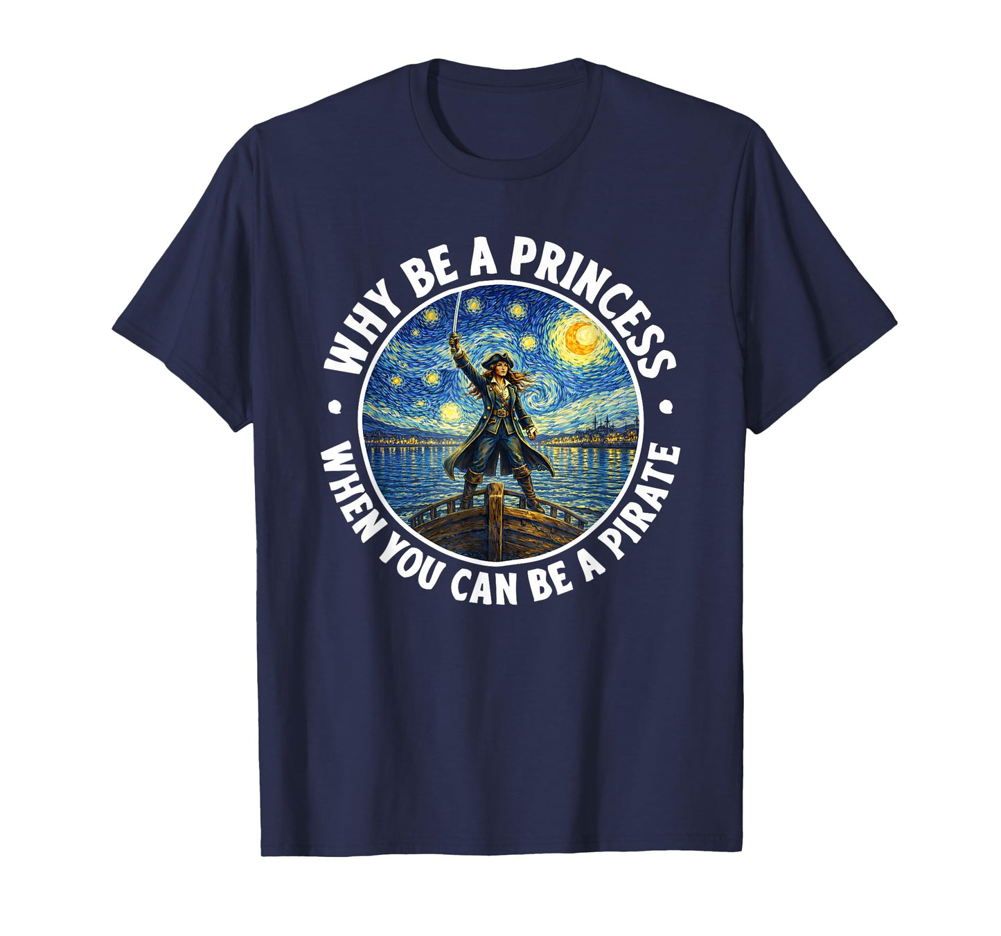 Why Be a Princess When You Can Be a Pirate Swirly Night T-Shirt