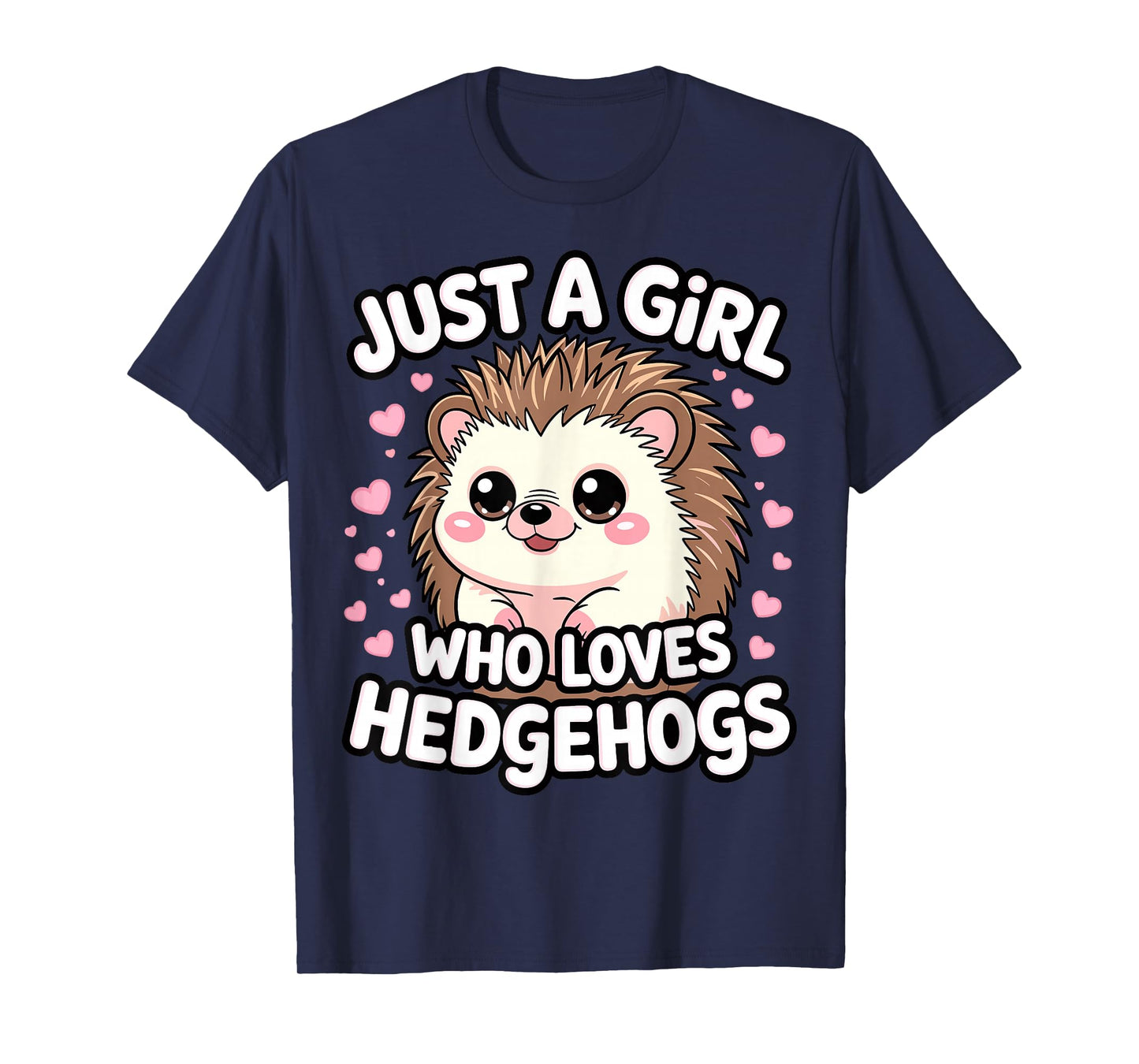 Hedgehog Kawaii Just a Girl Who Loves Hedgehogs T-Shirt