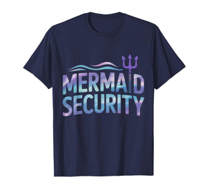 Mermaid Security Funny Dad Mermaid Family Mermaid Squad T-Shirt