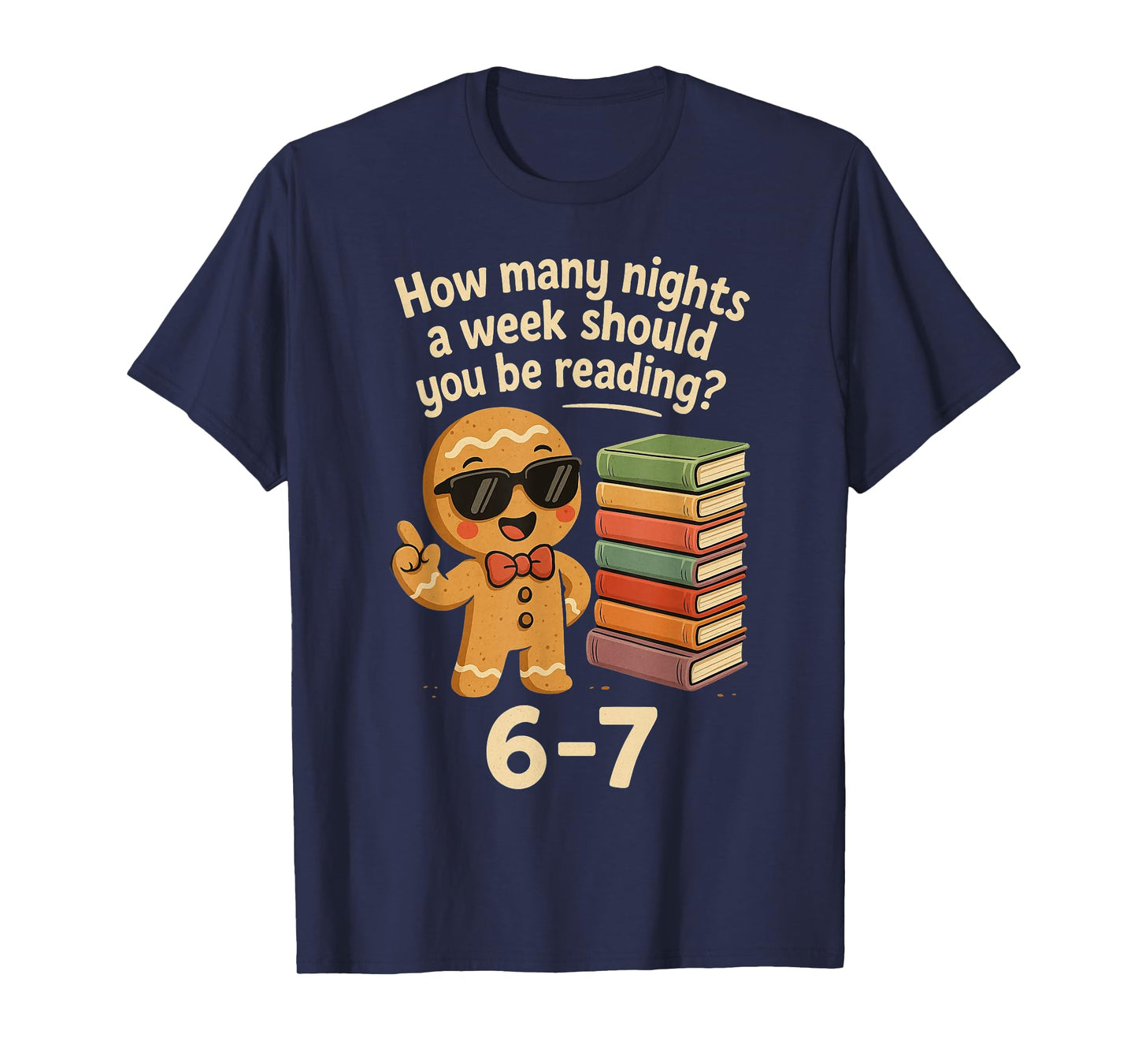 6 7 Reading Nights Gingerbread Cookie Funny Teacher T-Shirt