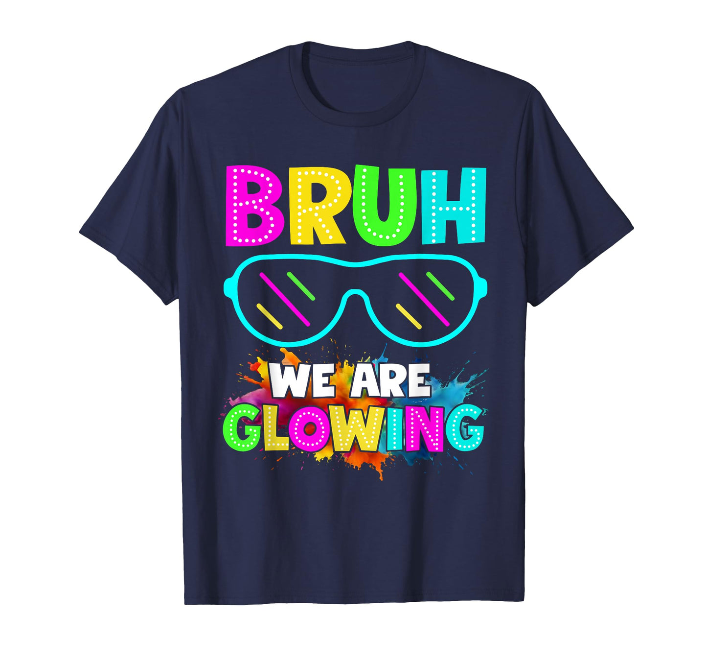 Bruh We are Glowing in My Glowing Era Group Team Colorful T-Shirt