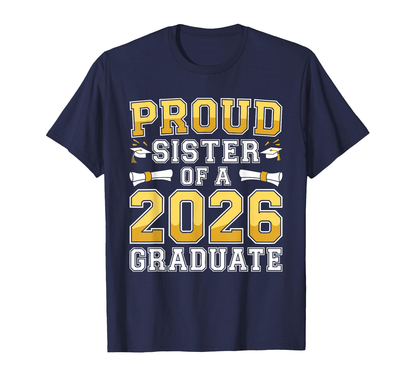 Proud Sister of A 2026 Graduate Shirt Class 2026 Graduation T-Shirt