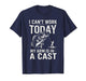 Funny Fisherman, I Can't Work Today My Arm is in a Cast T-Shirt