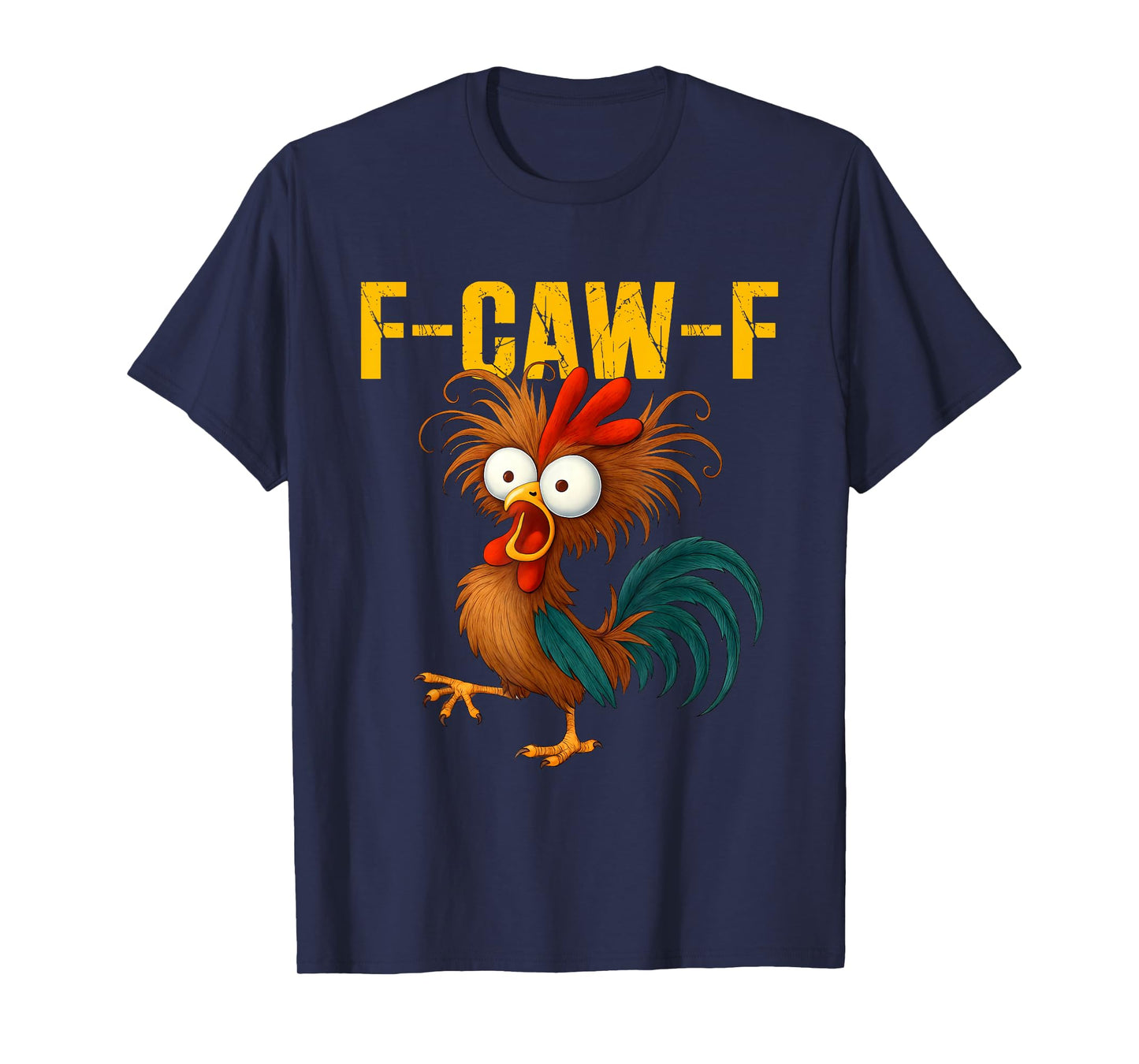 Funny Rooster Meme F-Caw-F Funny Chicken Humor Quote T-Shirt