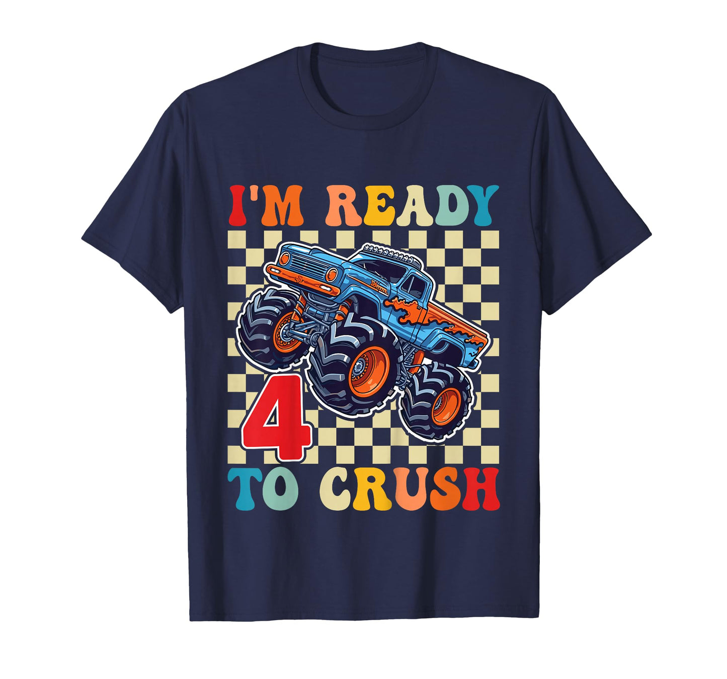 I'm Ready to Crush 4 Monster Truck 4th Birthday Boys Toddler T-Shirt