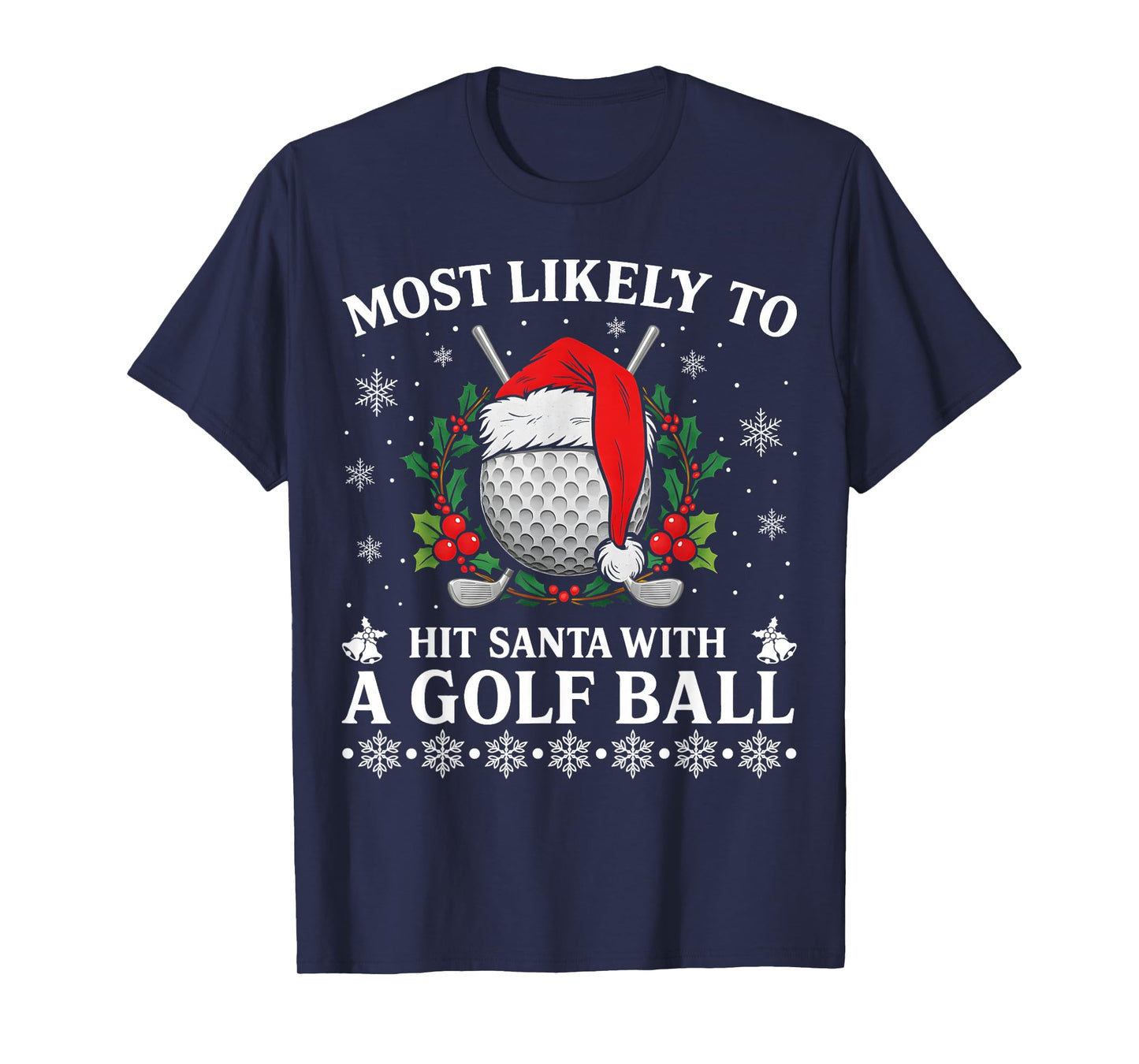 Most Likely to Hit Santa with A Golf Ball Christmas Pajamas T-Shirt