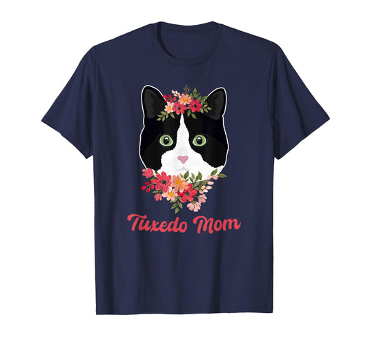 Tuxedo Cat Mom Flowers Tuxedo Cat Owner Tuxedo Cat Lover T-Shirt