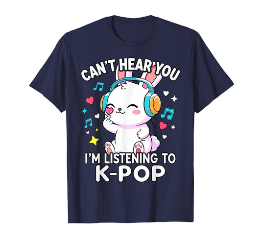 K-Pop Cute Rabbit Can't Hear You I'm Listening K-pop T-Shirt