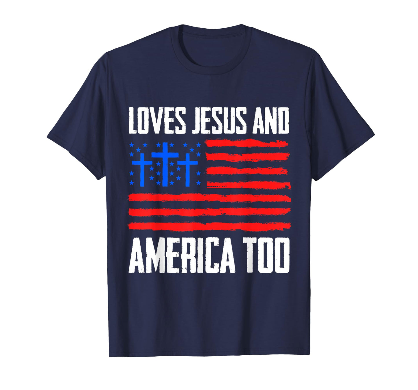 Loves Jesus and America Too 4th of July Gifts Independence T-Shirt