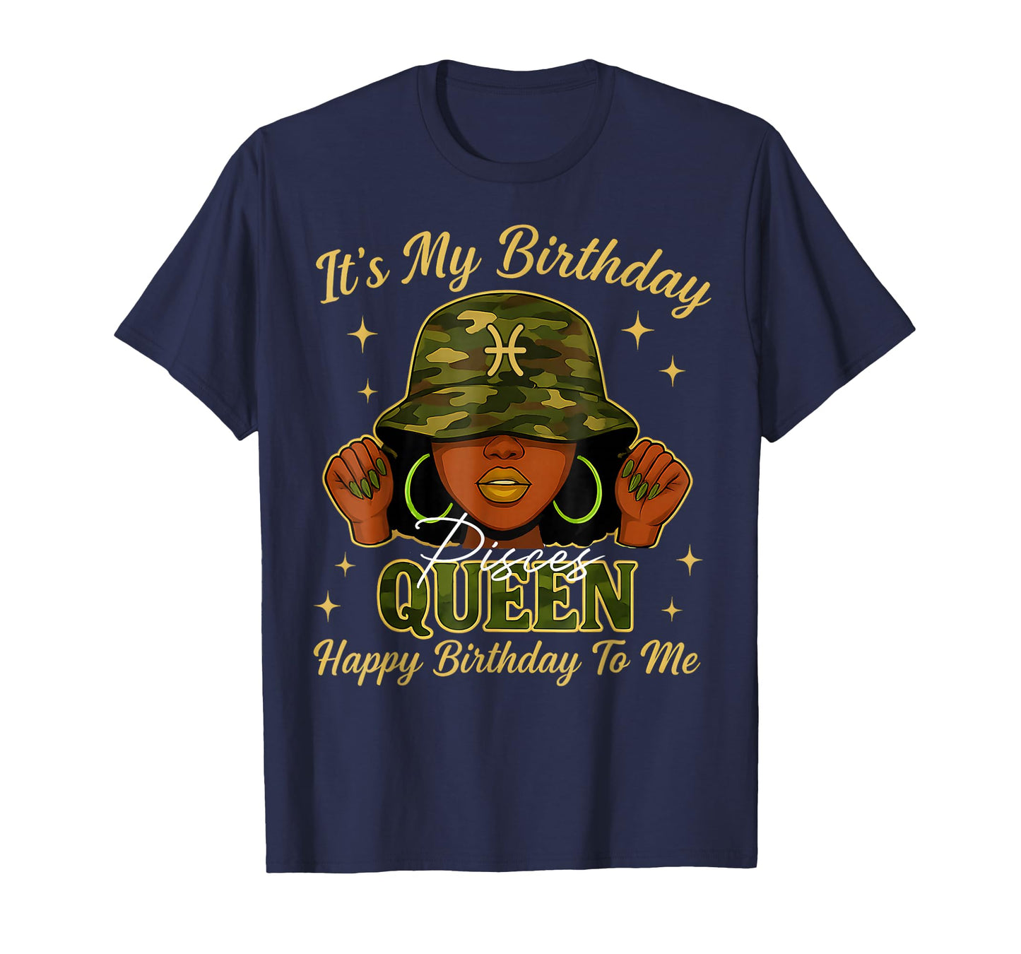 Pisces Queen Black Woman with Cap Camo It's My Birthday T-Shirt