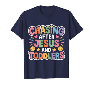 Chasing After Jesus and Toddlers Christian Chaos - T-Shirt