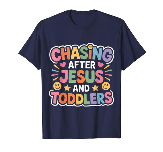 Chasing After Jesus and Toddlers Christian Chaos - T-Shirt
