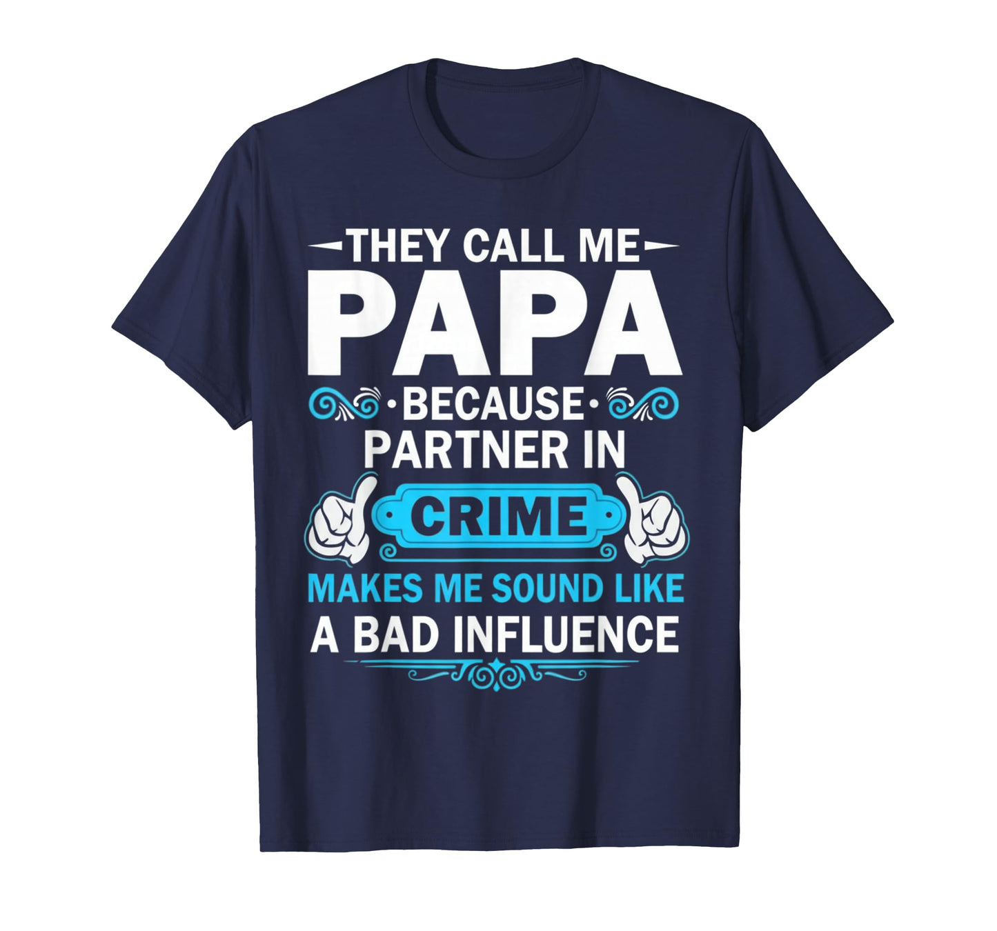 Funny Father's Day Papa They Call Me Papa T-Shirt